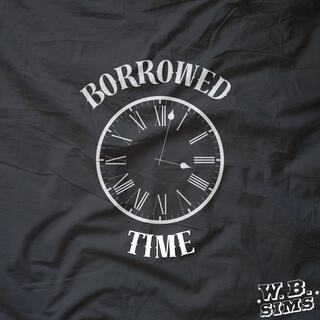 Borrowed Time lyrics | Boomplay Music