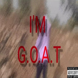 I'm G.O.A.T