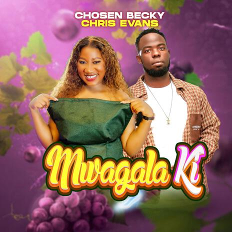 Mwagala Ki ft. Chosen Becky | Boomplay Music