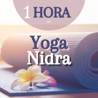 1 Hora de Yoga Nidra: Canciones Relajantes de Yoga para Dormir, Música Sagrada Oriental para Clases de Yoga