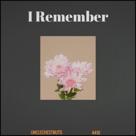 I Remember ft. 4410 | Boomplay Music