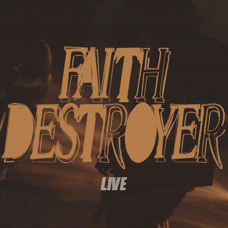 Faith Destroyer (live) | Boomplay Music