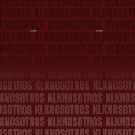 KLK NOSOTROS ft. Nassario | Boomplay Music