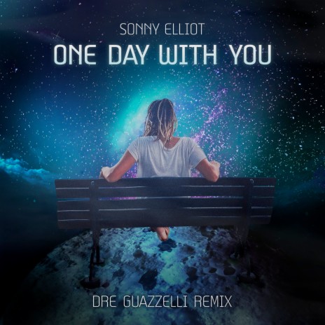One Day With You (Remix) ft. Dre Guazzelli