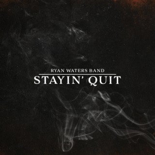 Stayin' Quit