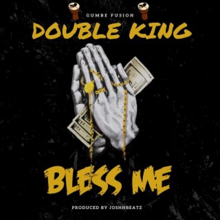 Bless Me (Double King)