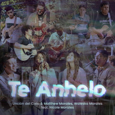 Te Anhelo ft. Waleska Morales, Matthew Morales & Nicole Morales | Boomplay Music