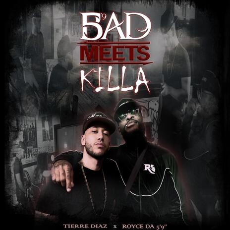 Bad Meets Killa ft. Royce Da 5'9" | Boomplay Music