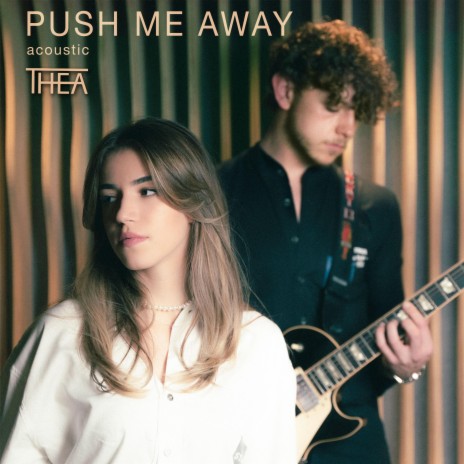 Push Me Away (Acoustic) | Boomplay Music