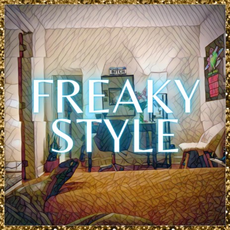 Freaky Style | Boomplay Music