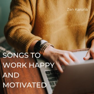 Songs to Work Happy and Motivated