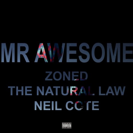 Mr Awesome ft. The Natural Law & Neil Cote | Boomplay Music