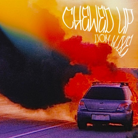 Chewed Up | Boomplay Music