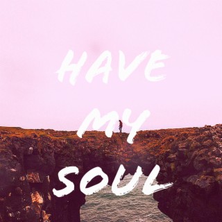 Have My Soul
