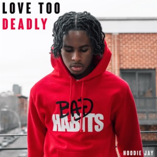Love Too Deadly lyrics | Boomplay Music