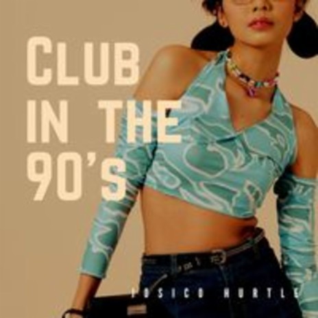 Club In The 90's (Original Mix) | Boomplay Music