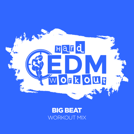 Big Beat (Workout Mix Edit 140 bpm) | Boomplay Music