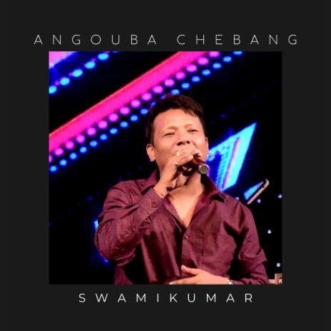 Angouba Chebang (Manipuri) | Boomplay Music