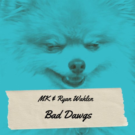 Bad Dawgs ft. Ryan Wahlen | Boomplay Music