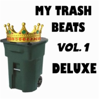 My Trash Beats (Deluxe)