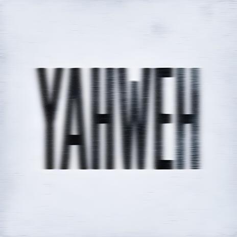 YAHWEH | Boomplay Music