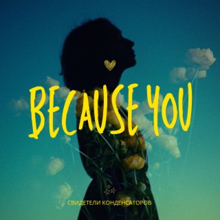 Because You