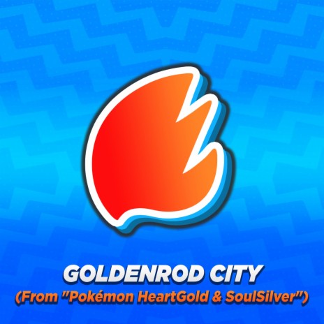 Goldenrod City (From Pokémon HeartGold & SoulSilver) (Arrangement) | Boomplay Music