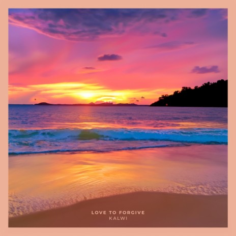 Love To Forgive | Boomplay Music