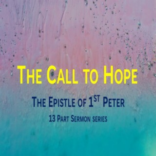 Christ Our Hope (1 Peter 1:3-12) ~ Brent Dunbar