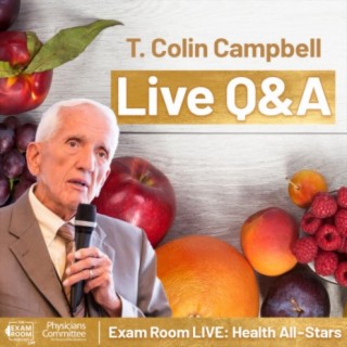 Creating a Stronger Immune System with Dr. T. Colin Campbell | Health All-Stars Series