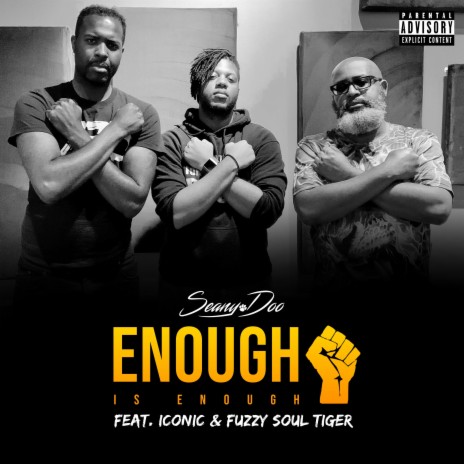 Enough Is Enough [Black Lives Matter] ft. Iconic & Fuzzy Soul Tiger | Boomplay Music