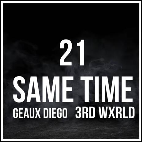 Same time ft. Geaux Diego | Boomplay Music