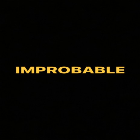 Improbable | Boomplay Music