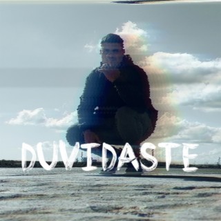 Duvidaste