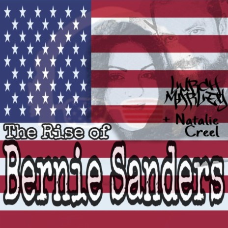 The Rise of Bernie Sanders ft. Natalie Creel | Boomplay Music