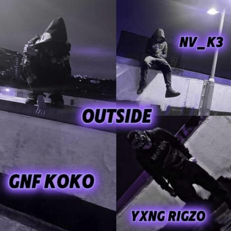 Outside ft. Yxng Rigz & NV K3 | Boomplay Music