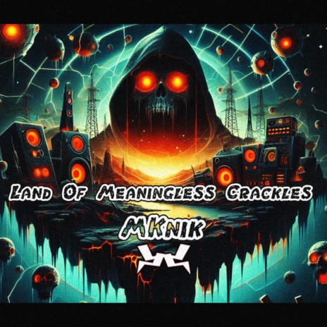 Land Of Meaningless Crackles | Boomplay Music