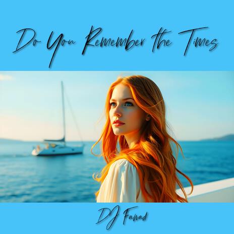 Do You Remember The Times | Boomplay Music