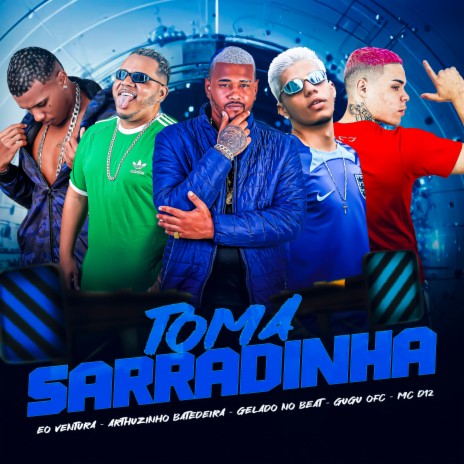 Toma Sarradinha (feat. Éo Ventura & MC D12) | Boomplay Music