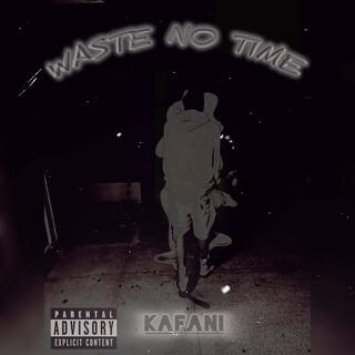 Waste No Time