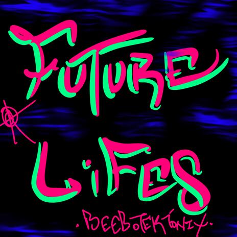 Future Lifes | Boomplay Music