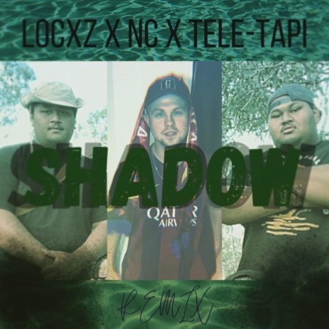 shadow ft. LOCXZ & TELE-TAPI