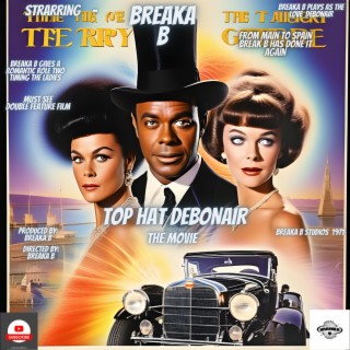 TOP HAT DEBONAIR (THE MOVIE)