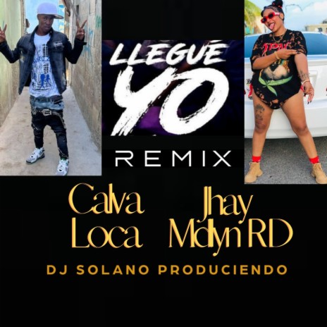 LLegue Yo (Remix) [feat. Jhay Mdlynrd] | Boomplay Music