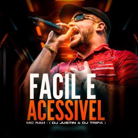Facil e Acessivel ft. DJ Justin & MC Rah | Boomplay Music
