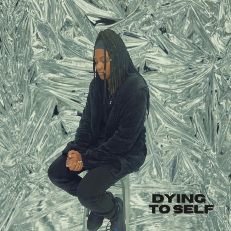 Dying To Self | Boomplay Music