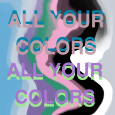 All Your Colors | Boomplay Music