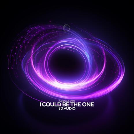 I Could Be The One (8D Audio) ft. (((()))) | Boomplay Music