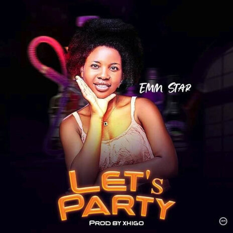 Let's Party ft. Emm Star | Boomplay Music