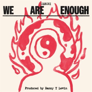 We Are Enough ft. Danny T Levin lyrics | Boomplay Music